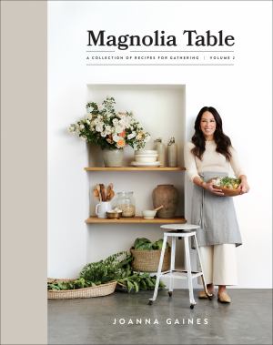 Magnolia Table, V.2, A Collction Of Recipies For Gathering