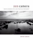 Zen Camera: Creative Awakening W/ A Daily Practice In Photography