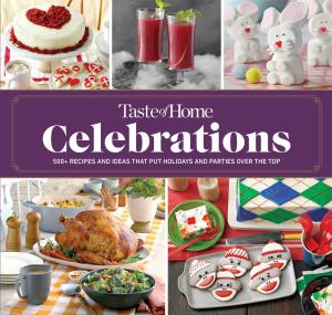 Taste Of Home Celebrations: 50+ Recipes & Tips To Put Your Holidays & Parties... (SKU 1037574750)
