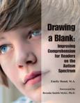 Drawing A Blank: Improving Comprhension For Readers On The Autism Spectrum
